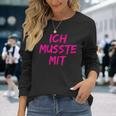 With Ich Musste Mit Saufen Party Malle Pub Urlaub Langarmshirts Geschenke für Sie