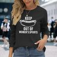 Keep Hot-Dogs Out Of Women's Sports Support Women's Sports Long Sleeve T-Shirt Gifts for Her