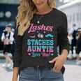Lashes Or Staches Auntie Loves You Gender Reveal Family Part Long Sleeve T-Shirt Gifts for Her