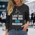 Lass Das Mal Den Ben Machen Langarmshirts Geschenke für Sie