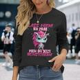 Lass Mich Ich Muss Mich Jetzt Da Reinsteigern Unicorn Langarmshirts Geschenke für Sie