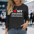 I Love My Amazing Girlfriend I Heart My Amazing Girlfriend Long Sleeve T-Shirt Gifts for Her