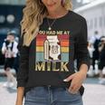 You Had Me At Milk Divertente Retro Dairy Lover Milk Pun Maglietta a maniche lunghe Regalos para ella