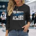 Mir Reicht's Ich Geh Fliegen Sailflyer Hobby Slogan Langarmshirts Geschenke für Sie