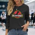 No Internet Park T-Rex Dinosaur For Geek Or Nerd Friend Maglietta a maniche lunghe Regalos para ella