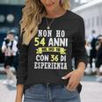 Regalo Divertente Non Ho 54 Anni Di Compleanno Uomo Donna Maglietta a maniche lunghe Regalos para ella