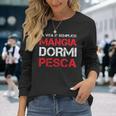 Regalo Pescatore Divertente Mangia Dormi Pesca Maglietta a maniche lunghe Regalos para ella