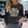 Retro Vintage I Suck At Apologies So Unfuck You Or Whatever Long Sleeve T-Shirt Gifts for Her