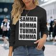 Samma Hömma Tuhma Nomma Ruhrpott Langarmshirts Geschenke für Sie