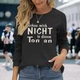 Schau Mich Nicht In Diesem Ton An Slogan Langarmshirts Geschenke für Sie