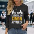 Simon So Gut Kann Nur Ein Simon Look S Langarmshirts Geschenke für Sie