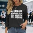 Slim Würde Ich Dich Nur Unnötig Slogan Langarmshirts Geschenke für Sie