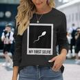 Sperm My First Selfie Bild Foto Lustiges Langarmshirts Geschenke für Sie