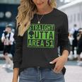 Straight Outta Area 51 Alien Ufo Hunting Long Sleeve T-Shirt Gifts for Her