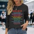 Vote As If Your Skin Is Not White Human's Rights President Long Sleeve T-Shirt Gifts for Her