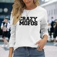 Crazy Mofos Langarmshirts Geschenke für Sie