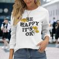 Be Happy It's Ok X Sei Glücklich Es Ist Okay Backprint Fun Langarmshirts Geschenke für Sie