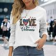 Love Our Veterans Day Proud Military Veteran Day Long Sleeve T-Shirt Gifts for Her