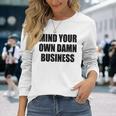 Mind Your Own Damn Business Maglietta a maniche lunghe Regalos para ella