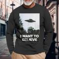 Alien Ufo Hunter I Want To Believe Langarmshirts Geschenke für alte Männer