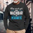 Alles Wird Gut Euer Nachbar Ist Jetzt Da Lieblingsnachbar Langarmshirts Geschenke für alte Männer