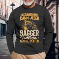 Baggerfahrer Studieren Kann Jeder Die Elite Fährt Bagger Langarmshirts Geschenke für alte Männer