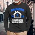 Bauherr Geschenk 2025 I Builder Construction Site Langarmshirts Geschenke für alte Männer