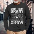 Bin Ich Dran Dann Setz Dich Und Genieße Die Show Boule Langarmshirts Geschenke für alte Männer