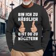 Bin Ich Zu Hässlich Bist Du Zu Nüchtern Party S Langarmshirts Geschenke für alte Männer