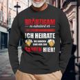 Bräutigam Es Escaliert Eh Ich Heirate Die Saugen Hier Langarmshirts Geschenke für alte Männer