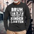Bruh It's My First Day Of Kindergarten Back To School Long Sleeve T-Shirt Gifts for Old Men