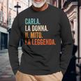 Carla La Donna Il Mito La Leggenda Nome Carla Maglietta a maniche lunghe Regalos para ancianos