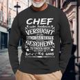 Chef Wir Habenersucht Für Dich Das Beste Zu Finden Langarmshirts Geschenke für alte Männer