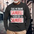Ciao Sono Samuele Faccio Cose Da Samuele Personalizzato Maglietta a maniche lunghe Regalos para ancianos