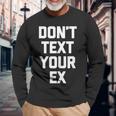 Con Scritta Don't Text Your Ex Maglietta a maniche lunghe Regalos para ancianos