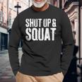 Con Scritta Shut Up And Squat Da Palestra Maglietta a maniche lunghe Regalos para ancianos