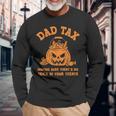 Dad Tax Halloween Making Sure Theres No Trick In Your Treats Long Sleeve T-Shirt Gifts for Old Men