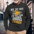 Der Tut Nix Der Will Nur Quad Fahren Atv 4X4 Motif Langarmshirts Geschenke für alte Männer