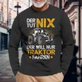 Der Tut Nix Der Will Nur Tractor Fahren Der Tut Nix Der Will Nur Langarmshirts Geschenke für alte Männer