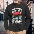 Donna Border Collies Make Me Happy You Not So Much intage Con Collo A Maglietta a maniche lunghe Regalos para ancianos