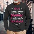 Donna So Che Sembro Troppo Giovane Per Essere Una Nonna Famiglia Con Collo A Maglietta a maniche lunghe Regalos para ancianos