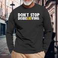 Don't Stop Disbelieving Maglietta a maniche lunghe Regalos para ancianos