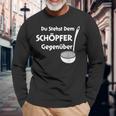 Du Stehst Dem Schreper Langarmshirts Geschenke für alte Männer