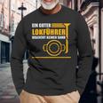 Ein Guter Lokführer Braucht Keine Sand Langarmshirts Geschenke für alte Männer