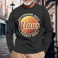 Entspann Dich Klaus Regelt Das Langarmshirts Geschenke für alte Männer