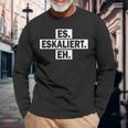 Es Eskaliert Eh For Techno Party Apres Ski Langarmshirts Geschenke für alte Männer