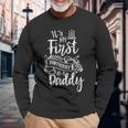 Es Ist Mein Ersten Geburtstag Als Daddy Party Papaater Papa Langarmshirts Geschenke für alte Männer