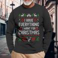 I Have Everything I Want For Christmas Xmas Couples Ugly Long Sleeve T-Shirt Gifts for Old Men