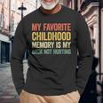 My Favorite Childhood Memory Is My Back Not Hurting Maglietta a maniche lunghe Regalos para ancianos