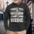 Forget Toys I Just Wanna Ride Rider Motocross Dirt Bike Bambino Maglietta a maniche lunghe Regalos para ancianos